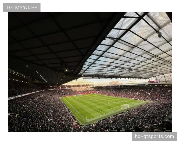 老特拉福德球场北看台改建工程获批，将于今夏动工